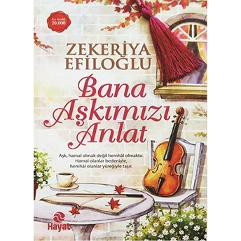 Bana Aşkımızı Anlat Zekeriya Efiloğlu