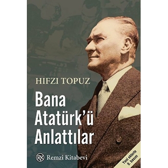 Bana Atatürk'ü Anlattılar Hıfzı Topuz