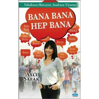 Bana Bana Hep Bana Aslı Şafak