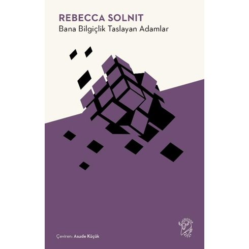 Bana Bilgiçlik Taslayan Adamlar Rebecca Solnit