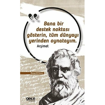 Bana Bir Destek Noktası Gösterin Tüm Dünyayı Yerinden Oynatayım