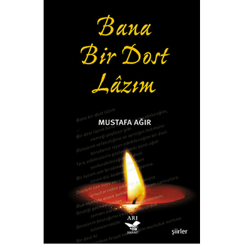 Bana Bir Dost Lazım-Mustafa Ağır