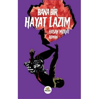 Bana Bir Hayat Lazım Hasan Murat