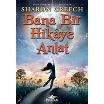 Bana Bir Hikaye Anlat Sharon Creech