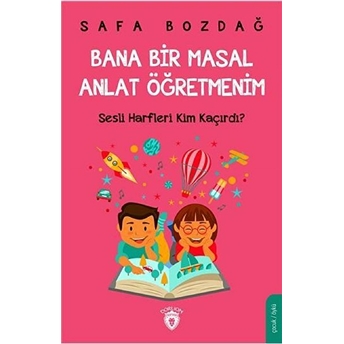 Bana Bir Masal Anlat Öğretmenim Safa Bozdağ