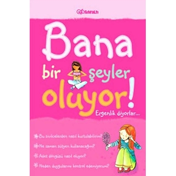 Bana Bir Şeyler Oluyor? Ergenlik Diyorlar! (Kızlar) Susan Meredith