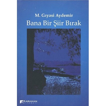 Bana Bir Şiir Bırak M. Gıyasi Aydemir