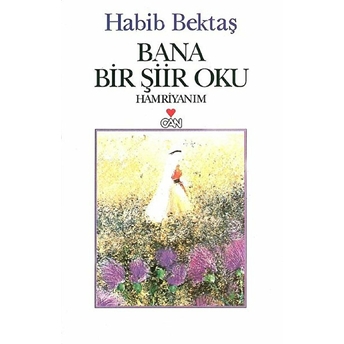 Bana Bir Şiir Oku Hamriyanım Habib Bektaş