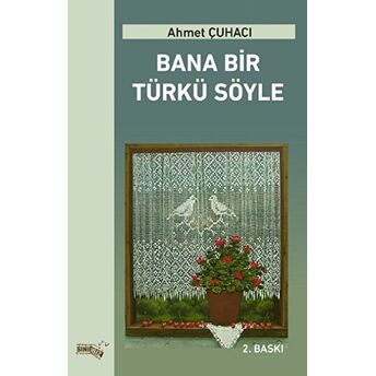 Bana Bir Türkü Söyle Ahmet Çuhacı