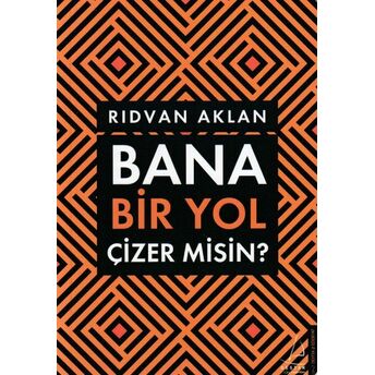 Bana Bir Yol Çizer Misin? Rıdvan Aklan