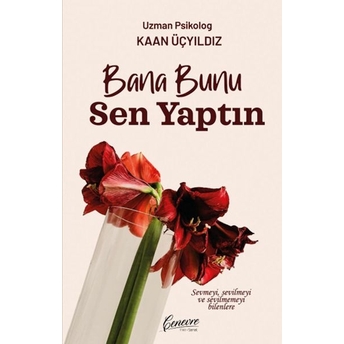 Bana Bunu Sen Yaptın Uzman Psikolog Kaan Üçyıldız