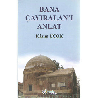 Bana Çayıralan'I Anlat Kazım Üçok