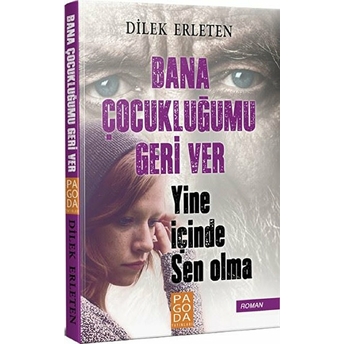 Bana Çocukluğumu Geri Ver Yine Içinde Sen Olma