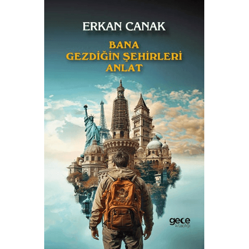 Bana Gezdiğin Şehirleri Anlat Erkan Canak