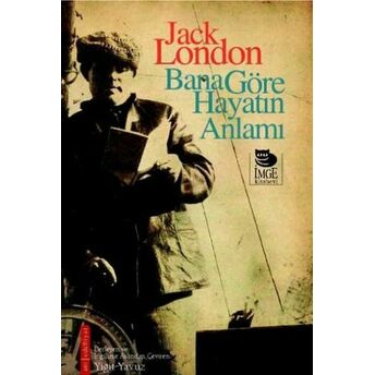 Bana Göre Hayatın Anlamı Jack London