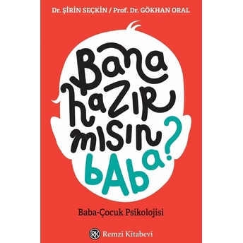 Bana Hazır Mısın Baba? Şirin Seçkin, Gökhan Oral