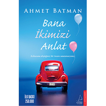 Bana Ikimizi Anlat Ahmet Batman