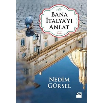 Bana Italyayı Anlat Nedim Gürsel