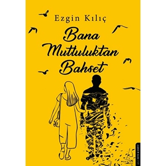 Bana Mutluluktan Bahset Ezgin Kılıç