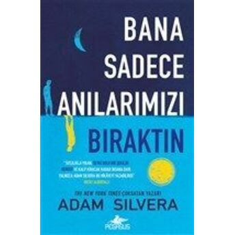 Bana Sadece Anılarımızı Bıraktın Adam Silvera