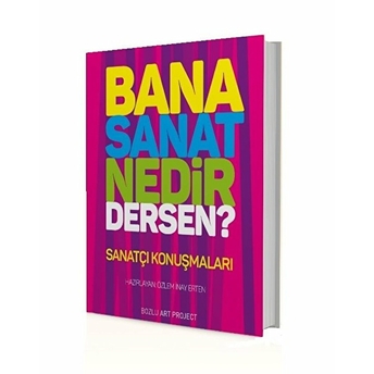 Bana Sanat Nedir Dersen? Özlem Inay Erten