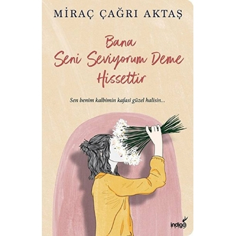 Bana Seni Seviyorum Deme Hissettir Miraç Çağrı Aktaş