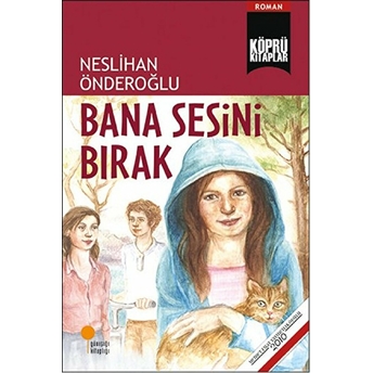 Bana Sesini Bırak Neslihan Önderoğlu