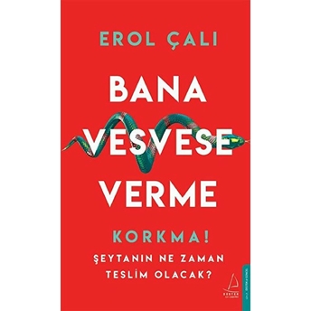 Bana Vesvese Verme - Korkma! Şeytanın Ne Zaman Teslim Olacak? Erol Çalı