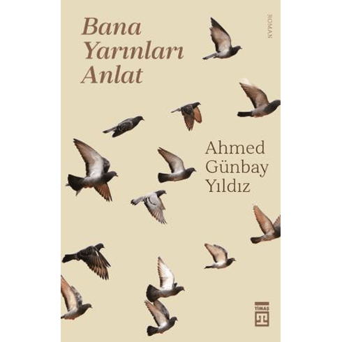 Bana Yarınları Anlat Ahmed Günbay Yıldız