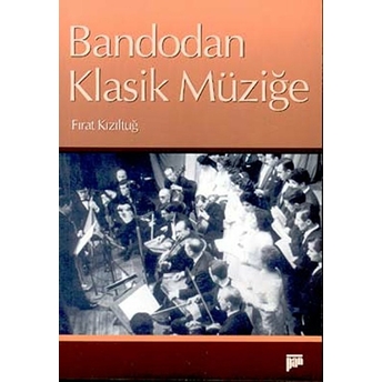 Bandodan Klasik Müziğe Fırat Kızıltuğ