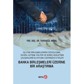 Banka Birleşmeleri Üzerine Bir Araştırma Yurdagül Meral