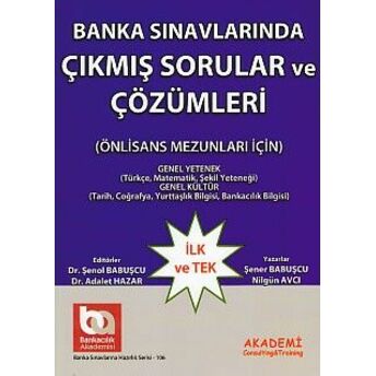 Banka Sınavlarında Çıkmış Sorular Ve Çözümleri (Önlisans Mezunları Için Gy-Gk) Nilgün Avcı, Şener Babuşcu