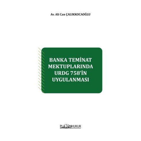 Banka Teminat Mektuplarında Urdg 758'In Uygulanması Ali Can Çalıkkocaoğlu