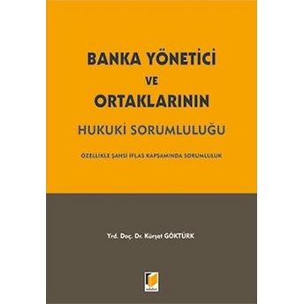 Banka Yönetici Ve Ortaklarının Hukuki Sorumluluğu Ciltli Kürşat Göktürk