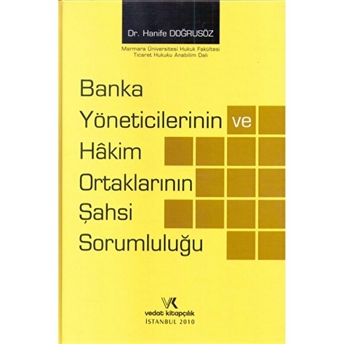 Banka Yöneticilerinin Ve Hakim Ortaklarının Şahsi Sorumluluğu Ciltli Hanife Doğrusöz Koşut