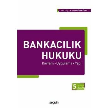 Bankacılık Hukuku Aysel Gündoğdu