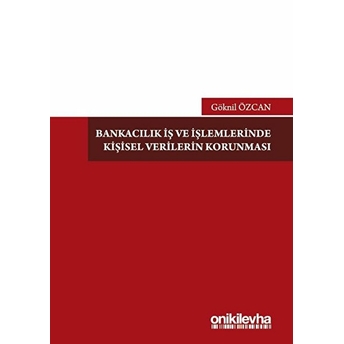 Bankacılık Iş Ve Işlemlerinde Kişisel Verilerin Korunması