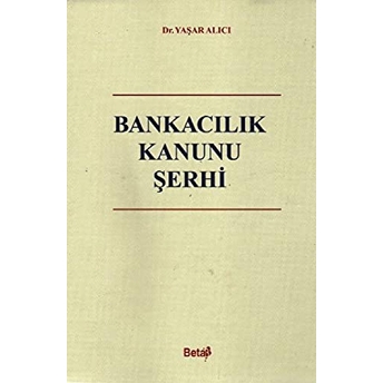 Bankacılık Kanunu Şerhi Ciltli Yaşar Alıcı