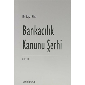 Bankacılık Kanunu Şerhi Seti ( Cilt 2 ) Ciltli Yaşar Alıcı