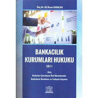 Bankacılık Kurumları Hukuku Cilt 1 Ali Ihsan Karacan