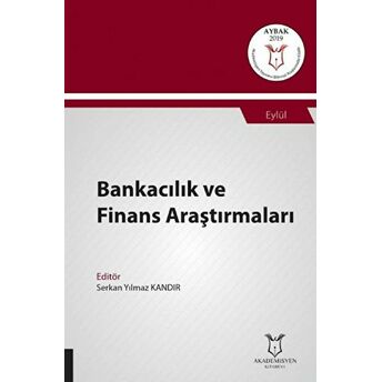 Bankacılık Ve Finans Araştırmaları (Aybak 2019 Eylül) Serkan Yılmaz Kandır