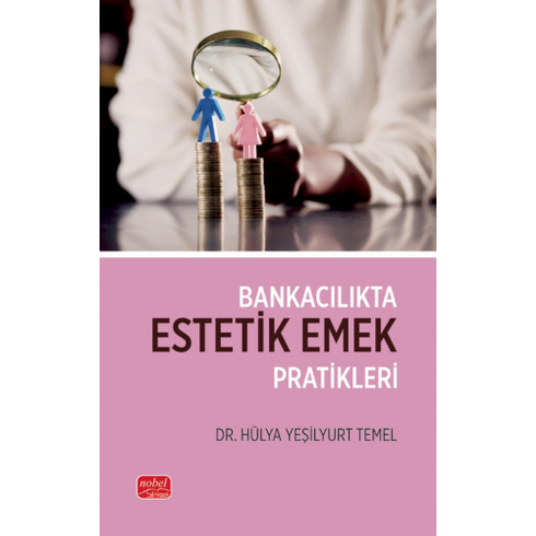 Bankacılıkta Estetik Emek Pratikleri Hülya Yeşilyurt Temel