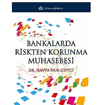 Bankalarda Riskten Korunma Muhasebesi Havva Nur Çiftci