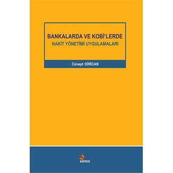 Bankalarda Ve Kobi'lerde Nakit Yönetimi Uygulamaları Cüneyt Dirican