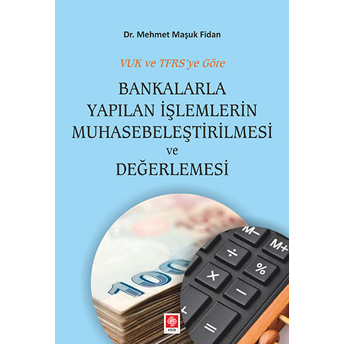 Bankalarla Yapılan Işlemlerin Muhasebeleştirilmesi