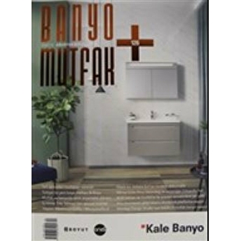 Banyo Mutfak Dergisi Sayı: 126 Ağustos - Eylül 2019 Kolektif