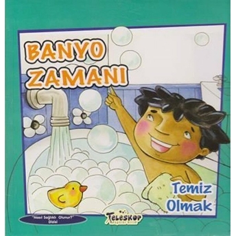 Banyo Zamanı - Temiz Olmak - Nasıl Sağlıklı Olunur Amanda Doering Tourville