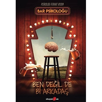 Bar Psikoloğu - Ben Değilde Bir Arkadaş Ferhat Aydın