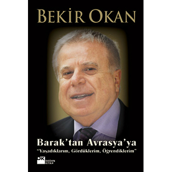 Barak’tan Avrasya’ya Ciltli Bekir Okan