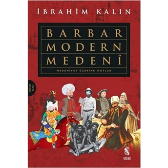 Barbar Modern Medeni - Ciltli Ibrahim Kalın